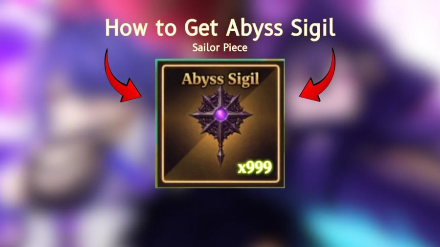 How to Get Abyss Sigil in Sailor Piece