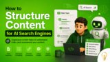 How to Structure Content for AI Search Engines