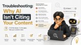 Troubleshooting: Why AI Is Not Citing Your Content in 2026
