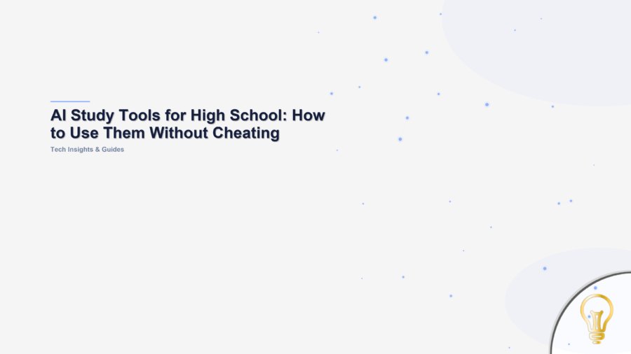 AI Study Tools for High School: How to Use Them Without Cheating